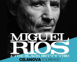 Miguel Ríos & The Black Betty Trio Rock Entre Pedra E Poesía