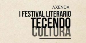 I Festival Literario Tecendo Cultura Xinzo De Limia
